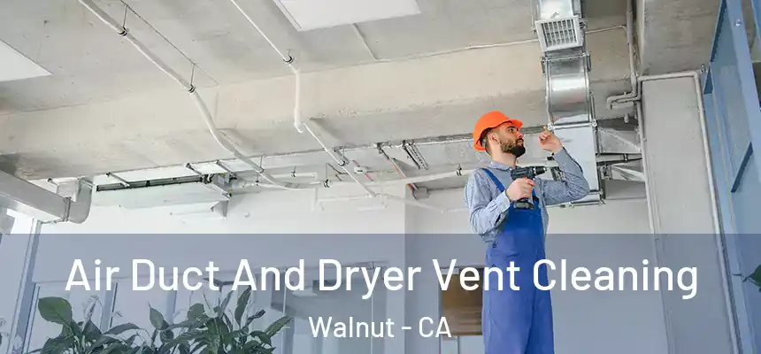  Air Duct And Dryer Vent Cleaning Walnut - CA